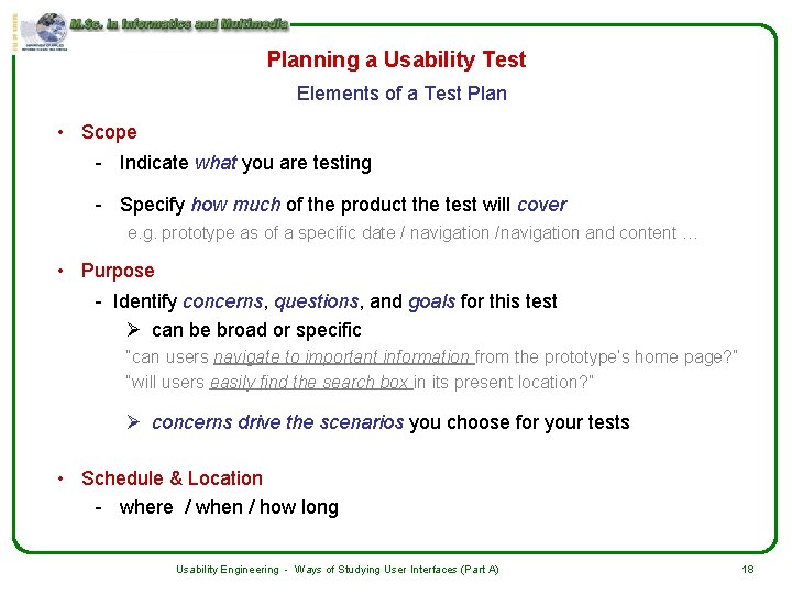 Planning a Usability Test Elements of a Test Plan • Scope - Indicate what