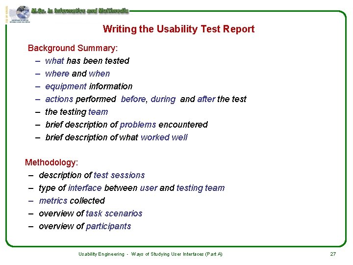 Writing the Usability Test Report Background Summary: – what has been tested – where
