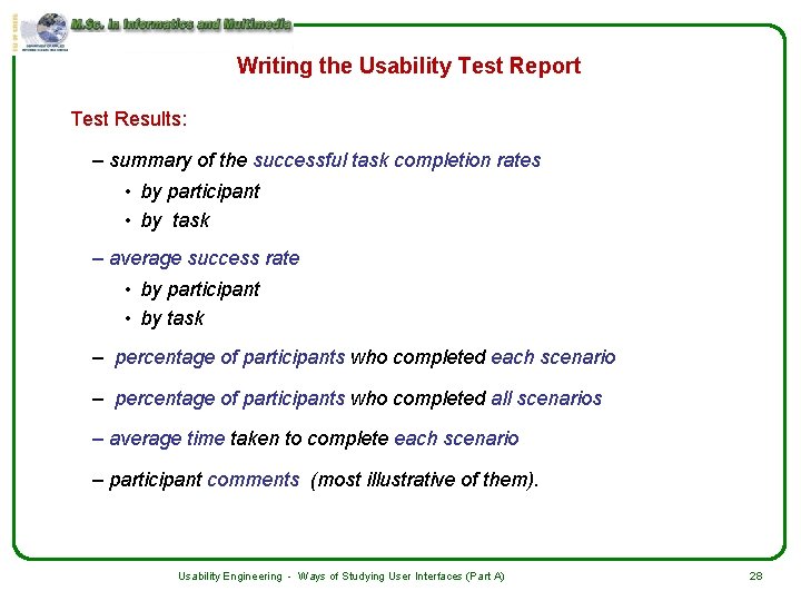Writing the Usability Test Report Test Results: – summary of the successful task completion