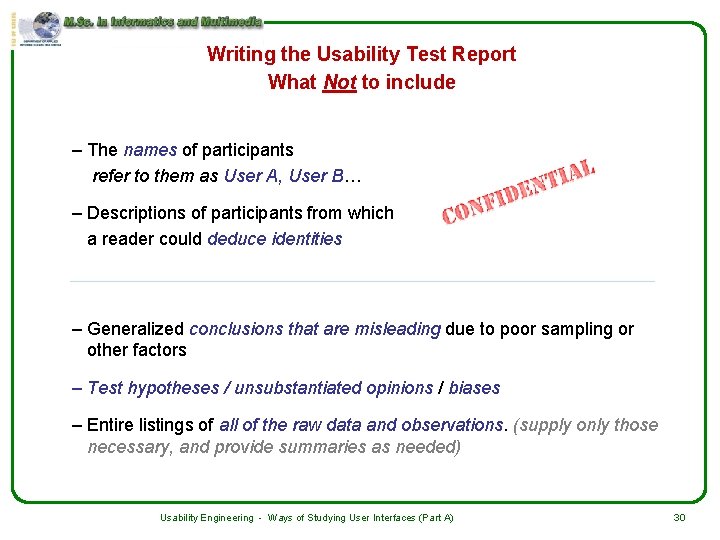 Writing the Usability Test Report What Not to include – The names of participants