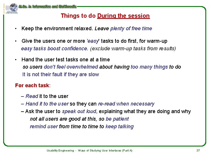 Things to do During the session • Keep the environment relaxed. Leave plenty of