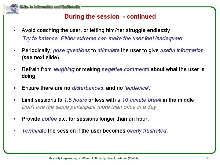 During the session - continued • Avoid coaching the user, or letting him/her struggle