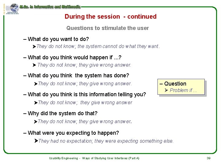 During the session - continued Questions to stimulate the user – What do you