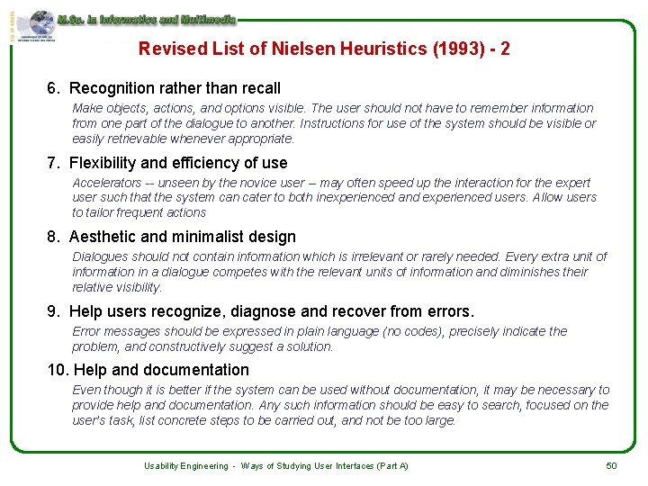 Revised List of Nielsen Heuristics (1993) - 2 6. Recognition rather than recall Make