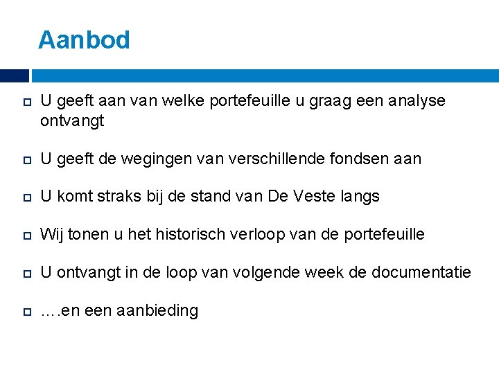 Aanbod U geeft aan van welke portefeuille u graag een analyse ontvangt U geeft