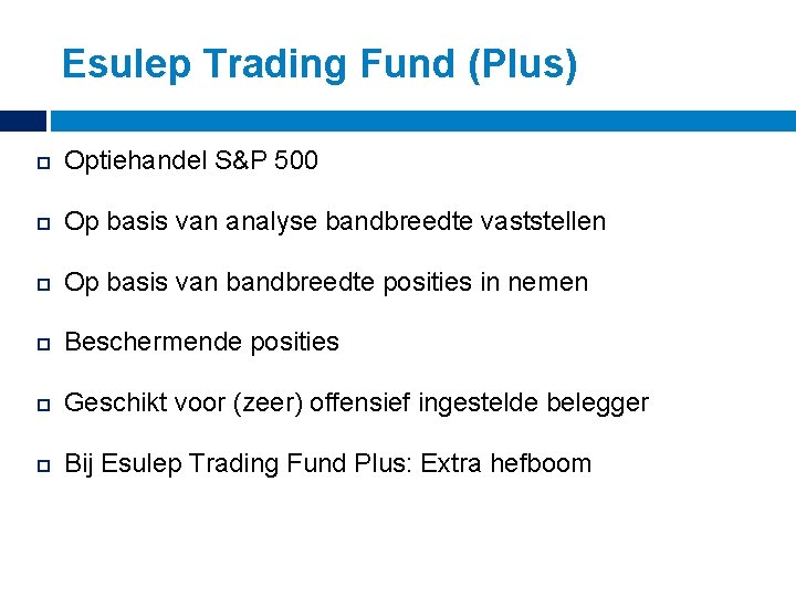 Esulep Trading Fund (Plus) Optiehandel S&P 500 Op basis van analyse bandbreedte vaststellen Op
