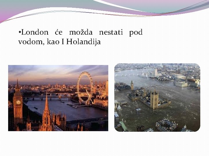  • London će možda nestati pod vodom, kao I Holandija 