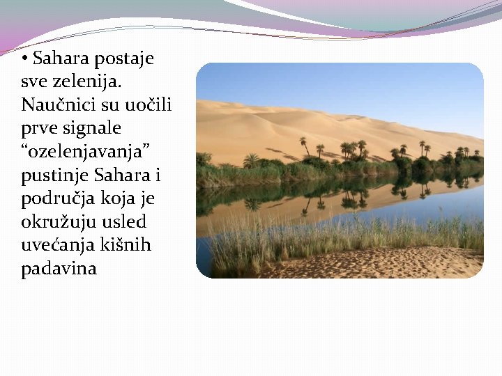  • Sahara postaje sve zelenija. Naučnici su uočili prve signale “ozelenjavanja” pustinje Sahara