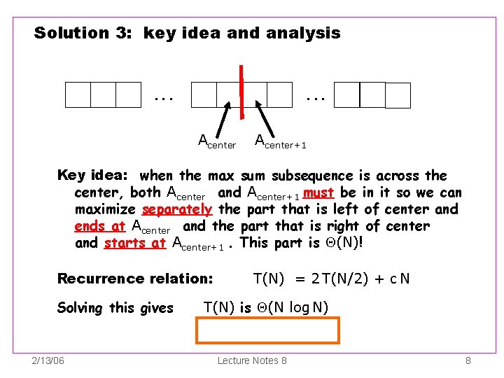 Solution 3: key idea and analysis. . . Acenter+1 Key idea: when the max