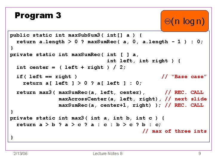 Program 3 (n log n) public static int max. Sub. Sum 3( int[] a