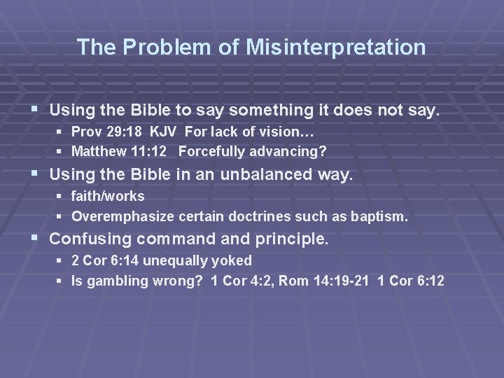 The Problem of Misinterpretation § Using the Bible to say something it does not