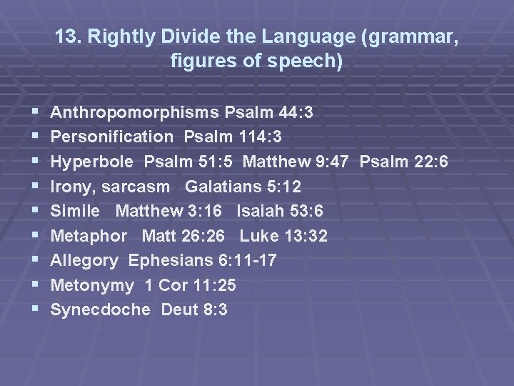 13. Rightly Divide the Language (grammar, figures of speech) § § § § §