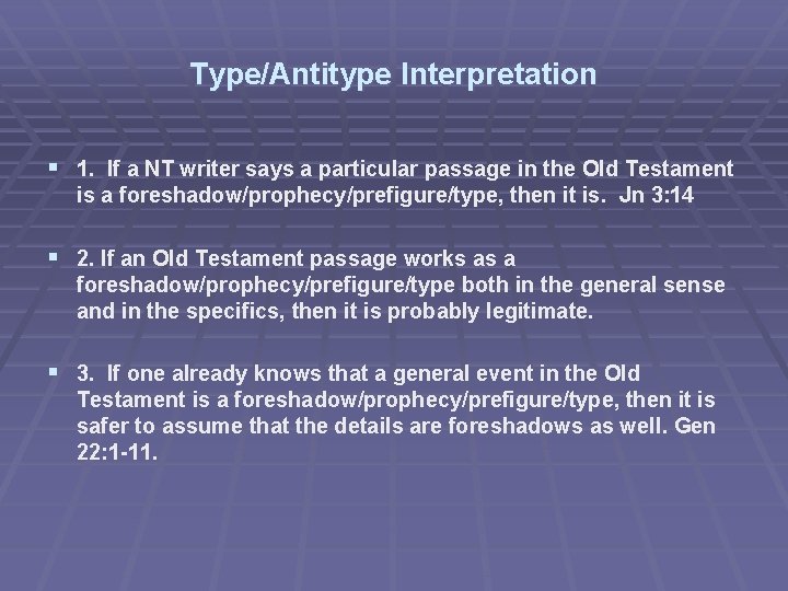 Type/Antitype Interpretation § 1. If a NT writer says a particular passage in the