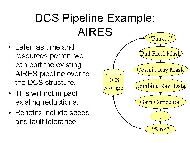 DCS Pipeline Example: AIRES “Faucet” • Later, as time and resources permit, we can