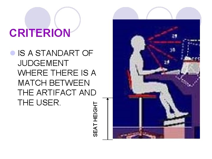 CRITERION SEAT HEIGHT l IS A STANDART OF JUDGEMENT WHERE THERE IS A MATCH