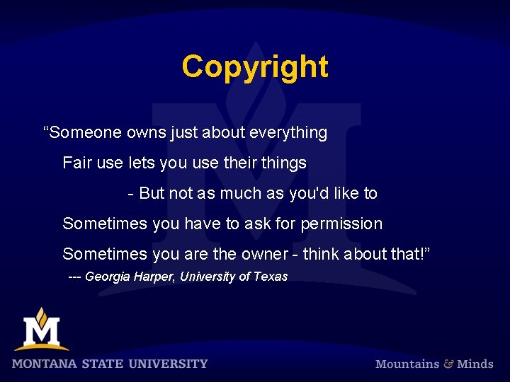 Copyright “Someone owns just about everything Fair use lets you use their things -