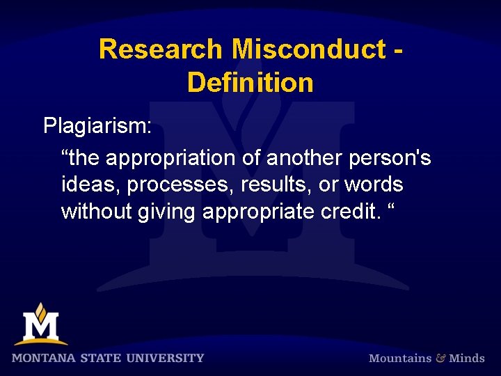 Research Misconduct Definition Plagiarism: “the appropriation of another person's ideas, processes, results, or words