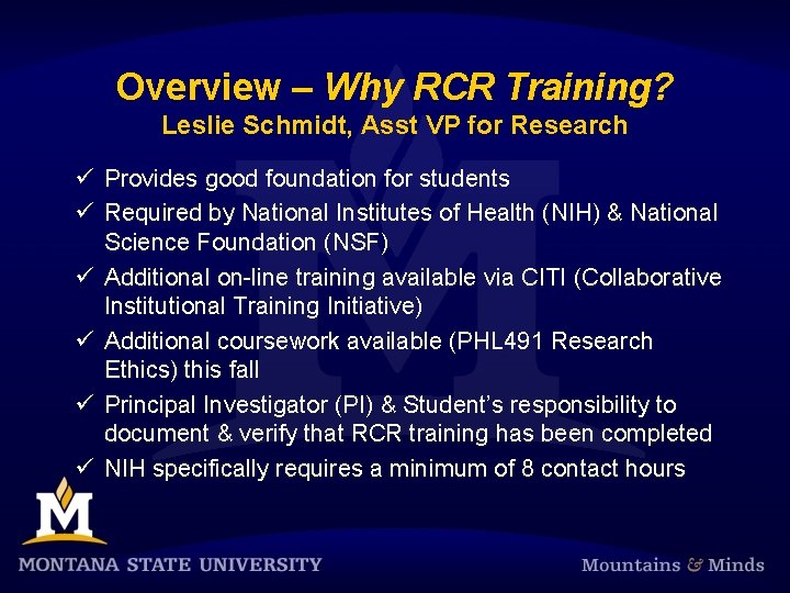 Overview – Why RCR Training? Leslie Schmidt, Asst VP for Research ü Provides good