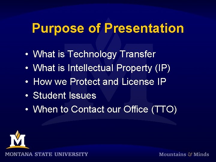 Purpose of Presentation • • • What is Technology Transfer What is Intellectual Property