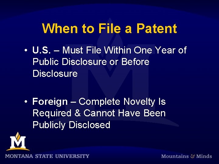 When to File a Patent • U. S. – Must File Within One Year