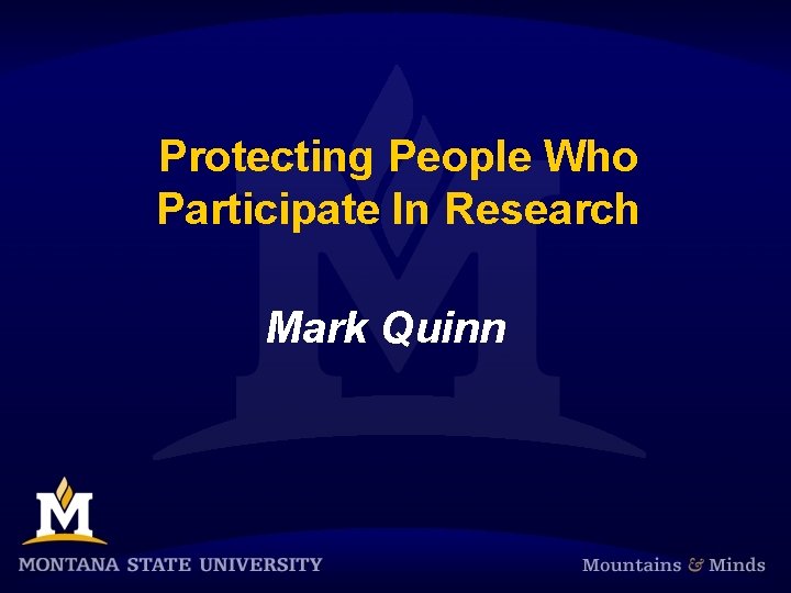 Protecting People Who Participate In Research Mark Quinn 