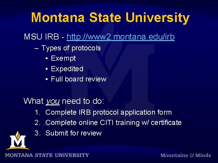 Montana State University MSU IRB - http: //www 2. montana. edu/irb – Types of