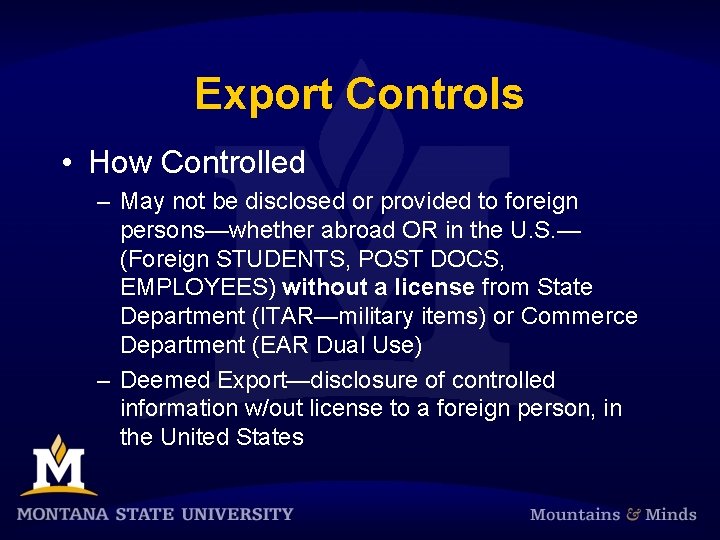 Export Controls • How Controlled – May not be disclosed or provided to foreign