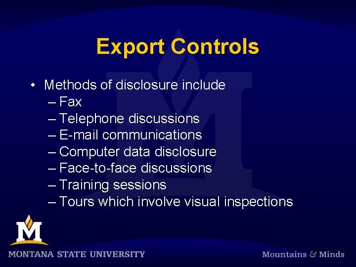 Export Controls • Methods of disclosure include – Fax – Telephone discussions – E-mail