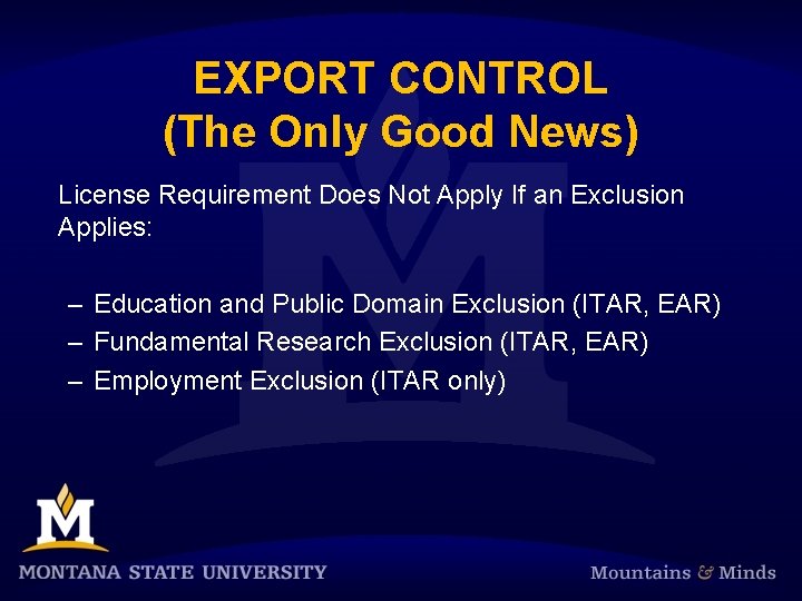 EXPORT CONTROL (The Only Good News) License Requirement Does Not Apply If an Exclusion