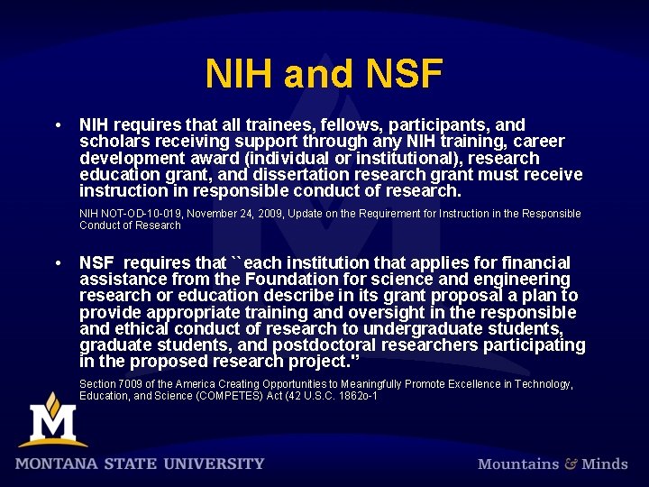 NIH and NSF • NIH requires that all trainees, fellows, participants, and scholars receiving