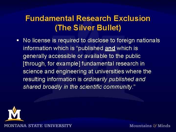 Fundamental Research Exclusion (The Silver Bullet) § No license is required to disclose to