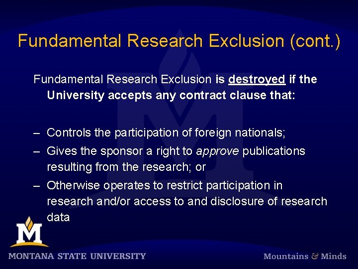 Fundamental Research Exclusion (cont. ) Fundamental Research Exclusion is destroyed if the University accepts