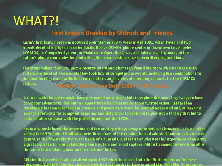 WHAT? ! First known Breakin by Mitnick and Friends Kevin's first known break-in occurred