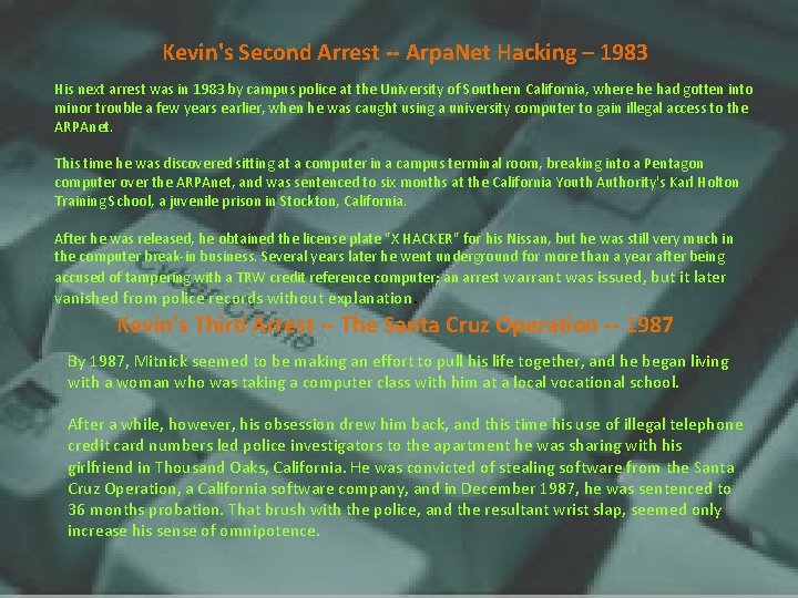 Kevin's Second Arrest -- Arpa. Net Hacking – 1983 His next arrest was in