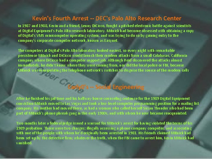 Kevin's Fourth Arrest -- DEC's Palo Alto Research Center In 1987 and 1988, Kevin