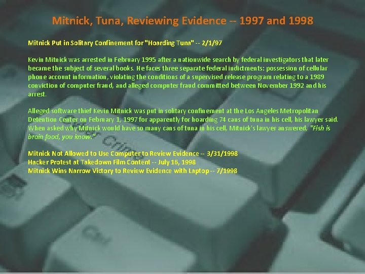 Mitnick, Tuna, Reviewing Evidence -- 1997 and 1998 Mitnick Put in Solitary Confinement for