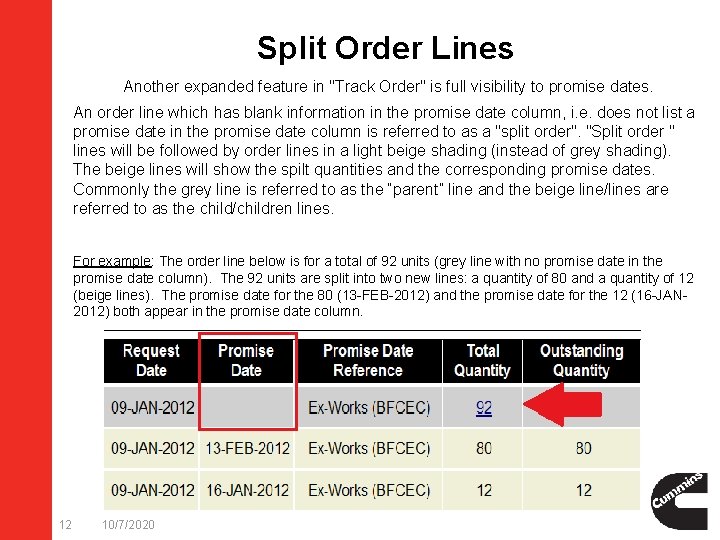 Split Order Lines Another expanded feature in "Track Order" is full visibility to promise