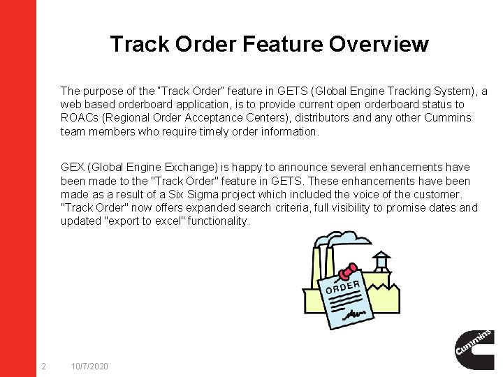 Track Order Feature Overview The purpose of the “Track Order” feature in GETS (Global