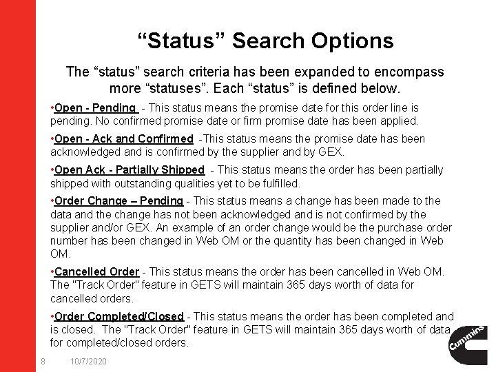 “Status” Search Options The “status” search criteria has been expanded to encompass more “statuses”.