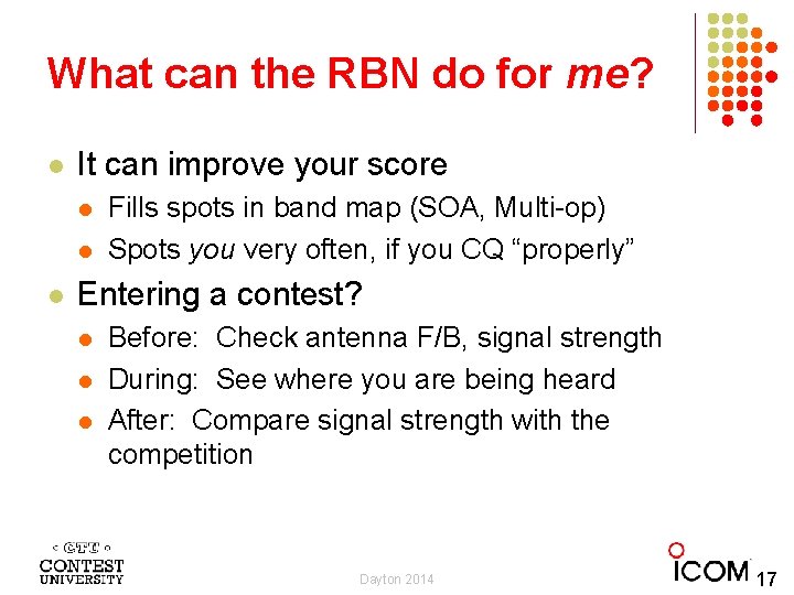 What can the RBN do for me? l It can improve your score l