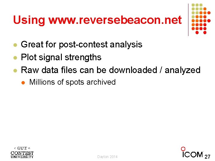 Using www. reversebeacon. net l l l Great for post-contest analysis Plot signal strengths