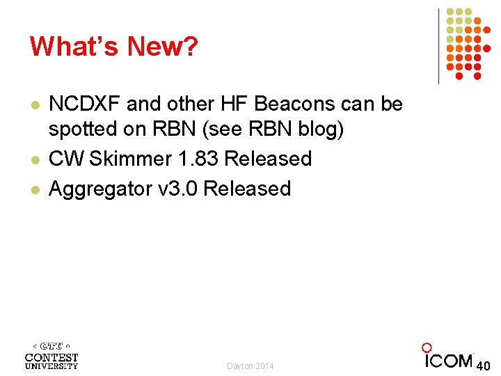 What’s New? l l l NCDXF and other HF Beacons can be spotted on