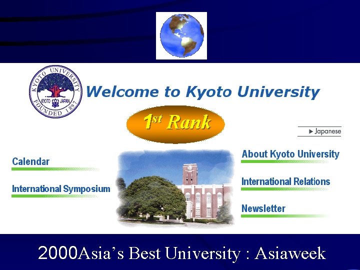 1 st Rank 2000 Asia’s Best University : Asiaweek 