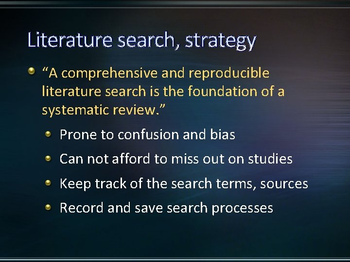 Literature search, strategy “A comprehensive and reproducible literature search is the foundation of a