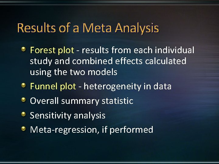 Results of a Meta Analysis Forest plot - results from each individual study and