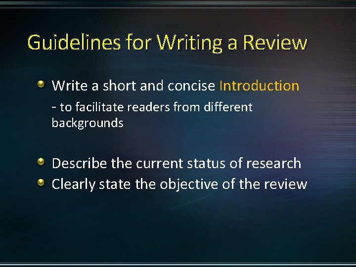 Guidelines for Writing a Review Write a short and concise Introduction - to facilitate
