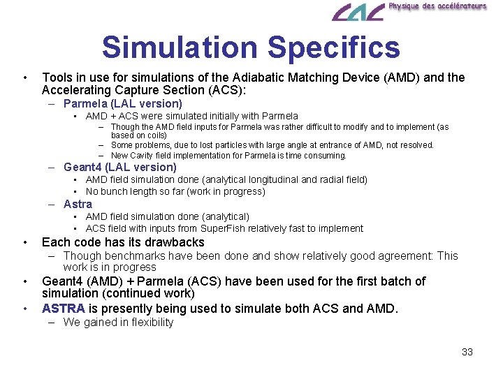 Simulation Specifics • Tools in use for simulations of the Adiabatic Matching Device (AMD)