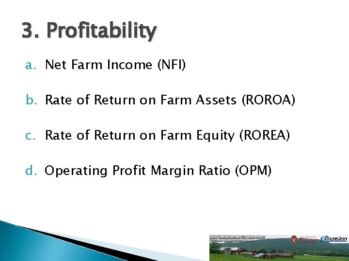 3. Profitability a. Net Farm Income (NFI) b. Rate of Return on Farm Assets