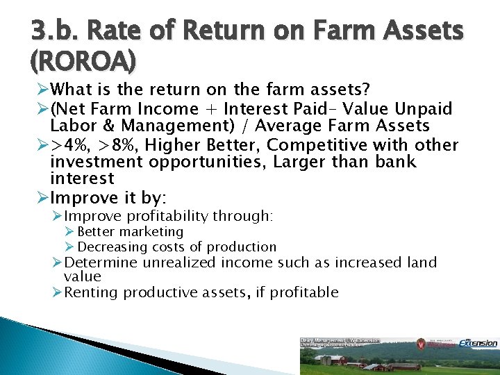 3. b. Rate of Return on Farm Assets (ROROA) ØWhat is the return on