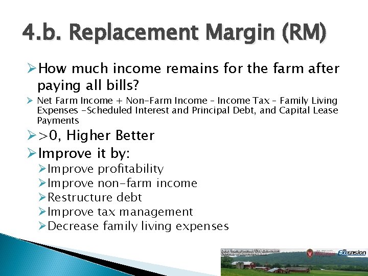 4. b. Replacement Margin (RM) ØHow much income remains for the farm after paying